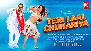 Teri Laal Chunariya  Pawan Singh  Sunny Leone  JavedMohsin  Rashmi Virag  Jyotica T  New Song [upl. by Leivad784]