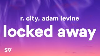 R City  Locked Away Lyrics ft Adam Levine [upl. by Nessim155]