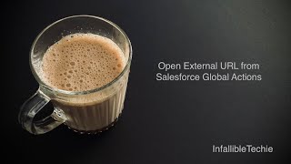 Open External URL from Salesforce Global Actions [upl. by Atnauq]