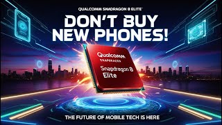 Is the Qualcomm Snapdragon 8 Elite the Next Big Thing in Mobile Tech Find Out [upl. by Boeke414]