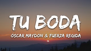 Oscar Maydon x Fuerza Regida  Tu Boda LetraLyrics [upl. by Aroved794]