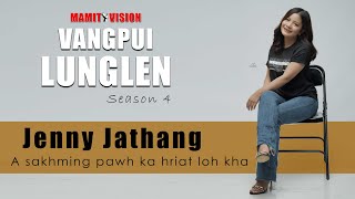 Jenny Jathang  A sakhming pawh ka hriat loh kha  VANGPUI LUNGLEN Season 4 [upl. by Esemaj]