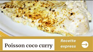 Poisson coco curry express 🥥  Recette facile au four 👍😊😉 [upl. by Airel541]