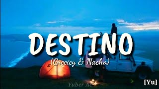 DESTINO Greeicy amp Nacho Letra [upl. by Ybok241]