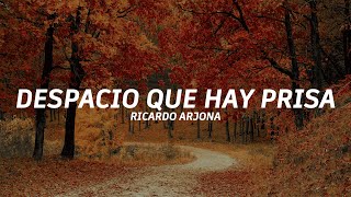 Despacio Que Vas Prisa  Ricardo arjona LetraLyrics Seco [upl. by Sieber]