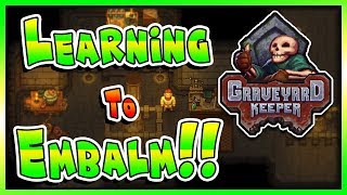 Learning how to Embalm  Graveyard Keeper [upl. by Patrica]