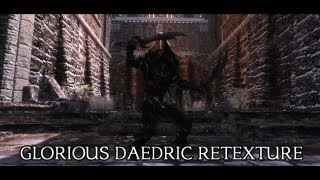 TES V  Skyrim Glorious Daedric Retexture [upl. by Rosanna]