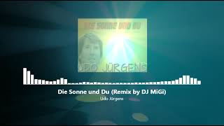 Udo Jürgens  Die Sonne und Du Remix by DJ MiGi 100BPM [upl. by Yesor]