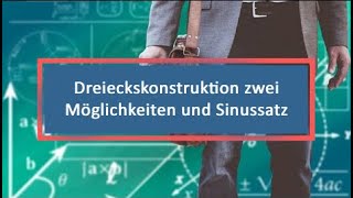 Dreieckskonstruktion zwei Möglichkeiten und Sinussatz [upl. by Annaehs]