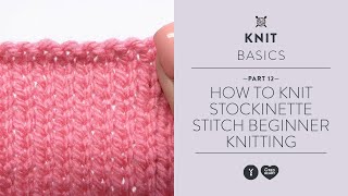 How to Knit Stockinette Stitch  Beginner Knitting Teach Video 12 [upl. by Oemac]