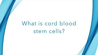 What is Cord Blood Stem Cells [upl. by Hadden401]