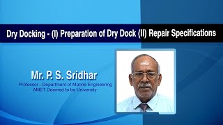 Dry Docking  I Preparation of Dry Dock II Repair Specifications by PS Sridhar [upl. by Silda]