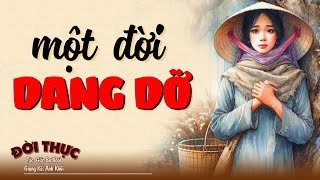 Vừa nghe vừa khóc sưng mắt với MỘT ĐỜI DANG DỞ  Kể Chuyện Đêm Khuya kechuyendemkhuya [upl. by Rocray]