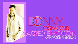 SACRED EMOTION  DONNY OSMOND Karaoke Version [upl. by Jeanette]