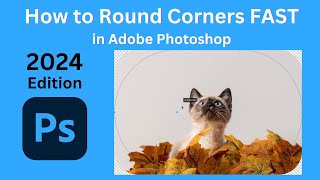 How to Round Corners FAST Photoshop 2024 [upl. by Rania597]