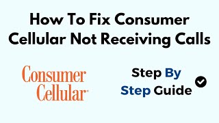 How To Fix Consumer Cellular Not Receiving Calls [upl. by Noremak]