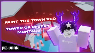 Paint Town Red  Tower of Misery Montage  ReKaan [upl. by Lesde]