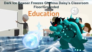 Dark Ice Bowser Freezes Gloriosa Daisys Classroom FloorGrounded [upl. by Magner]