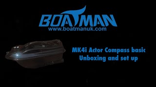 Boatman Mk4i Actor Compass Basic Bait Boat Unboxing and Set Up [upl. by Repip165]