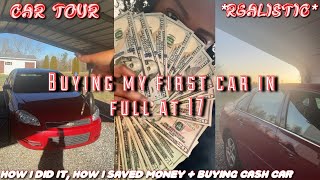 BUYING MY FIRST CAR AT 17  tips on saving money buying cash car process car tour etc [upl. by Kinny]