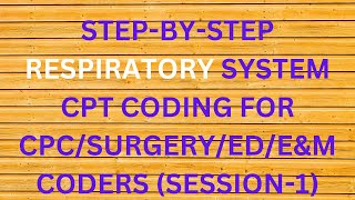 STEPBYSTEP RESPIRATORY SYSTEM CPT CODING FOR CPCSURGERYEDEampM CODERS S1 [upl. by Analahs947]