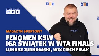 ZWYCIĘSTWO IGI ŚWIĄTEK WTAFINALS  FENOMEN KSW  ŁUKASZ JURKOWSKI I WOJCIECH FIBAK SPORT [upl. by Stoat]