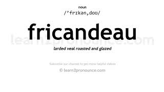 Pronunciation of Fricandeau  Definition of Fricandeau [upl. by Anertal393]