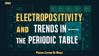 Electropositivity or Metallic Character  Trends in Periodic Table  Lecture by Misha [upl. by Esilram]