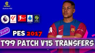 PES 2017 T99 PATCH V15 OPTION FILE 2024 [upl. by Halsted434]