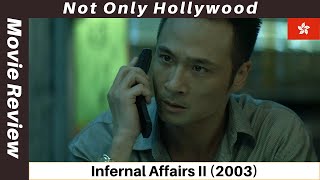 Infernal Affairs II 2003  Movie Review  Hong Kong  A solid sequel except for Edison Chen [upl. by Virginie]