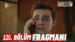 Kardeşlerim 130 Bölüm Fragmanı  Süseni bırakınn [upl. by Ehttam871]