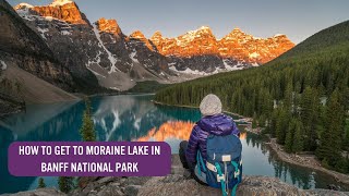 How to get to Moraine Lake in Banff National Park [upl. by Edmunda]