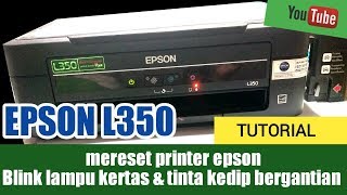 Cara reset epson L350  lampu tinta dan kertas nyala bergantian [upl. by Jeaz]