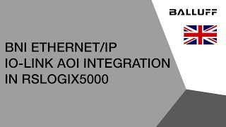 BNI EtherNetIP IOLink AOI Integration in RSLogix5000 [upl. by Aseeram]