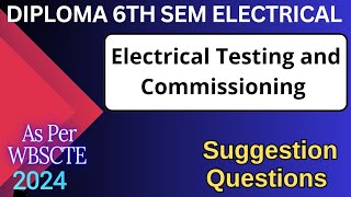 Electrical Testing and Commissioning Suggestion Questions  Diploma 6th Sem Electrical  2024 [upl. by Alcock]