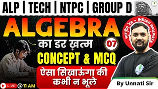 🔥🔥 Zero से Hero बनें Algebra बीजगणित में Maths For RRB ALP Tech JE NTPC Group D  Class 07 [upl. by Enilrad]