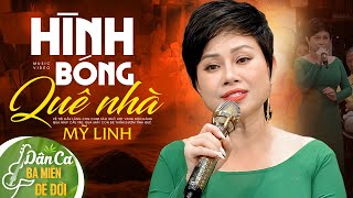 Hình Bóng Quê Nhà  Mỹ Linh  Giọng Ca Đặc Biệt Hay Gây Nghiện Triệu Người Nghe  Dân Ca Ba Miền [upl. by Islek]