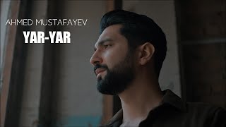 Ahmed Mustafayev — YarYar Rəsmi Musiqi Videosu [upl. by Ah]