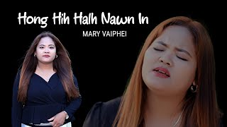 Mary Vaiphei Hong Hih Halh Nawn In  Official Music Video [upl. by Daile]