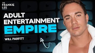 Magic Men Conquering the Adult Entertainment Industry  Will Parfitt [upl. by Pool]