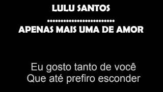 Lulu Santos  Apenas mais uma de amor Legendado [upl. by Ahtivak157]