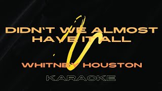 Didnt We Almost Have It All  Karaoke [upl. by Ahsia]