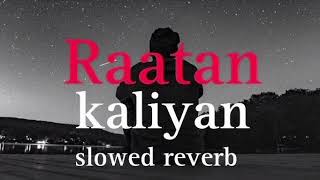 Raatan Kaliya By Laddi slow and reverb version [upl. by Tamiko]