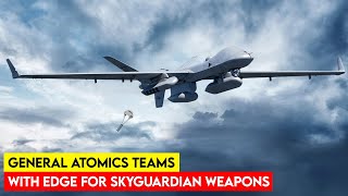 General Atomics Teams with EDGE for MQ9B SkyGuardian Weapons [upl. by Boudreaux466]