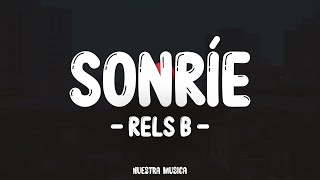 Rels B  SONRÍE Letra\Lyrics [upl. by Nodyroc]