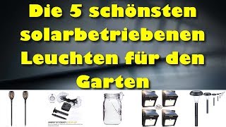 Die 5 besten Solarleuchten für den Garten [upl. by Gnihc909]