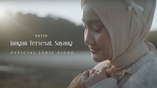 Fatin  Jangan Tersesat Sayang Official Lyric Video [upl. by Deys]