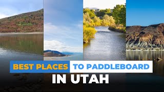 Utah  Best Places to Paddleboard [upl. by Lattonia807]