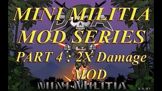 Mini Militia MOD Series  Part 4  2X Damage MOD [upl. by Eelyahs]