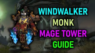 Windwalker Monk  Mage Tower  Guide  Dragonflight Season 3 1025 [upl. by Trinia]